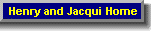 Henry and Jacqui's Home Page